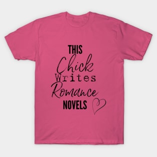 This Chick Writes Romance Novels T-Shirt